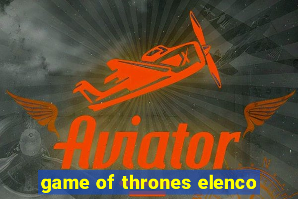 game of thrones elenco